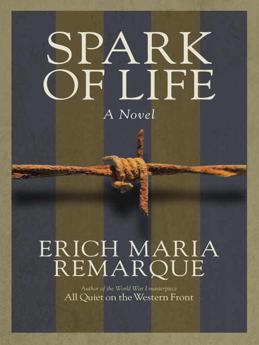 Title details for Spark of Life by Erich Maria Remarque - Available